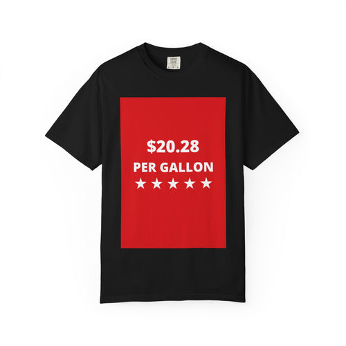 $20.28 Per Gallon T-Shirt - Funny Political Gas Price Tee - Patriotic Stars Graphic Shirt